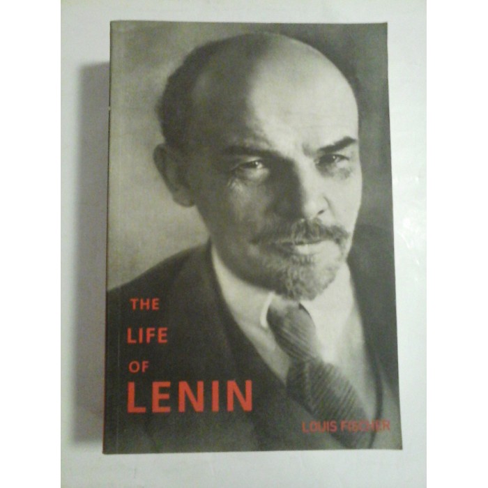 THE LIFE OF LENIN - LOUIS FISCHER THE LIFE OF LENIN - LOUIS FISCHER
